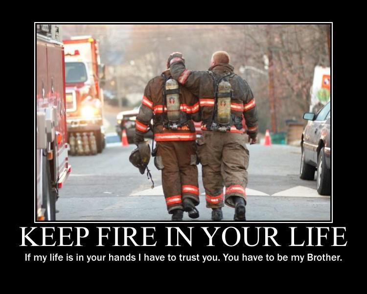 Keep Fire in your life Motivational or Demotivational Firefighting EMS