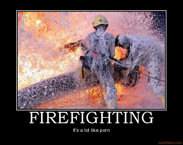 firefighting porn Motivational or Demotivational ...
